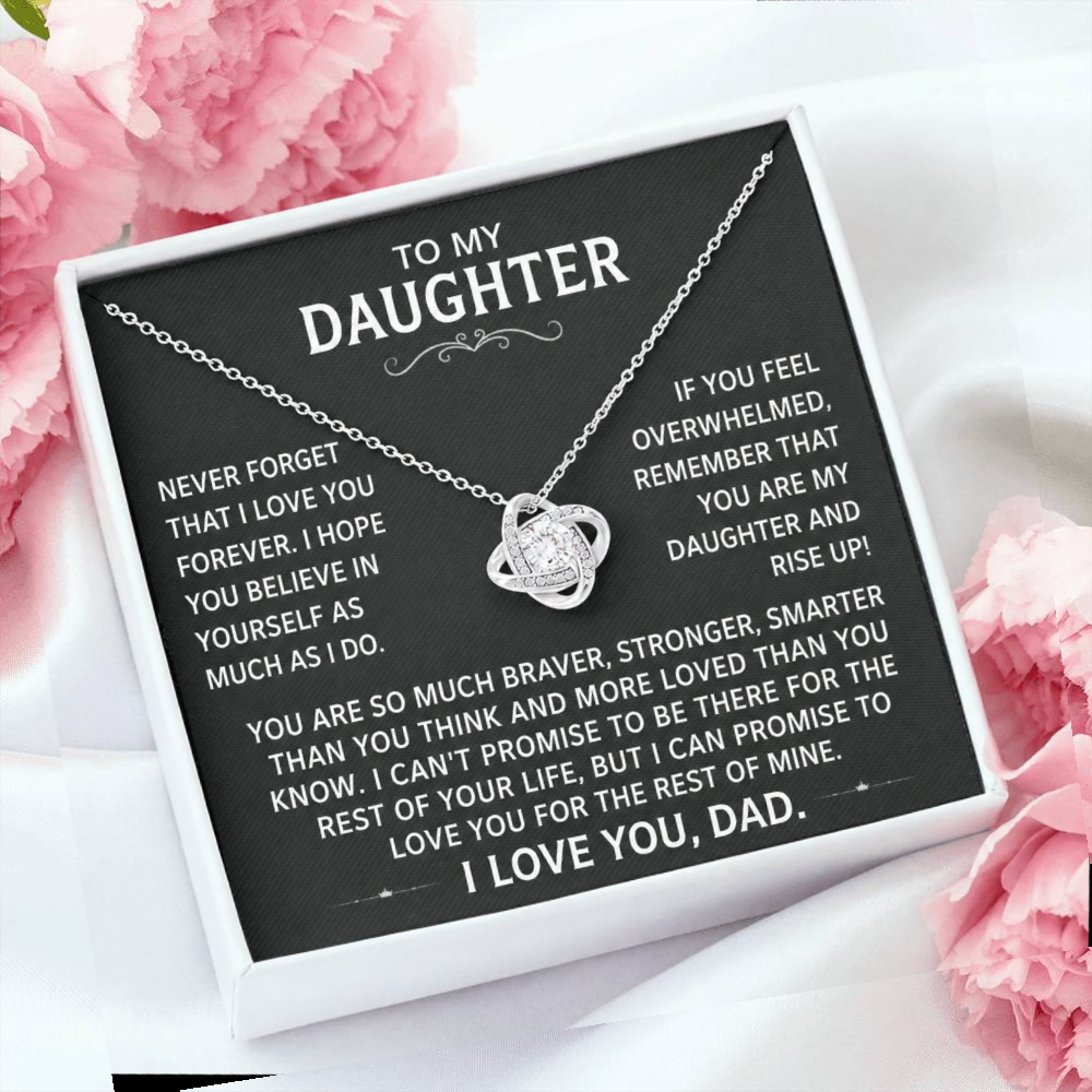 To my Daughter - Never forget that I love you forever - Gold