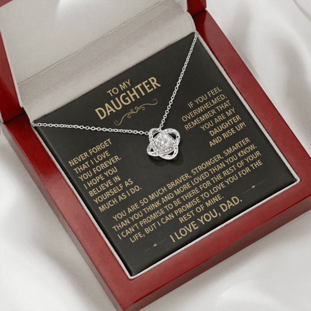 To my daughter - Never forget I love you, Dad.
