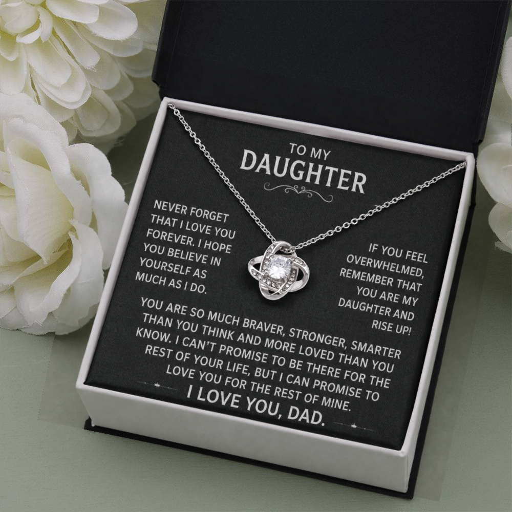 To my Daughter - Never forget that I love you forever - Gold
