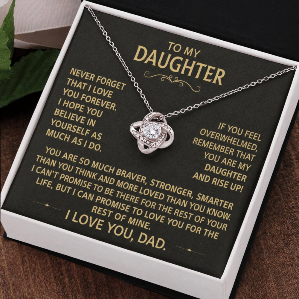 To my daughter - Never forget I love you, Dad.
