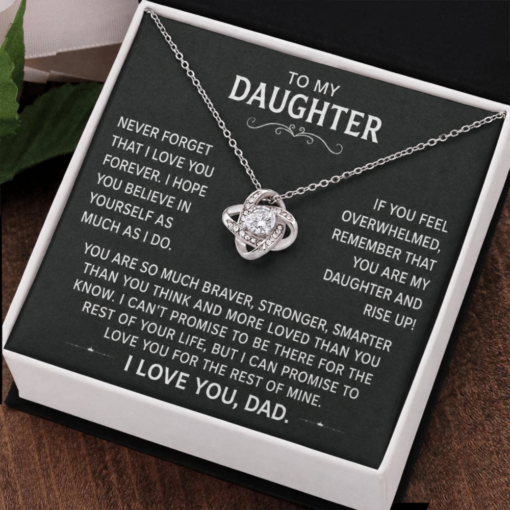 To my Daughter - Never forget that I love you forever - Gold