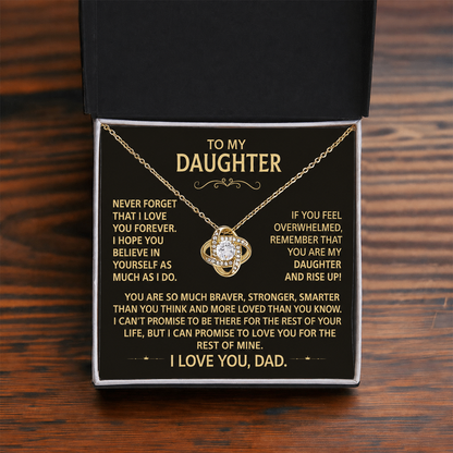 To my daughter - Never forget I love you, Dad.